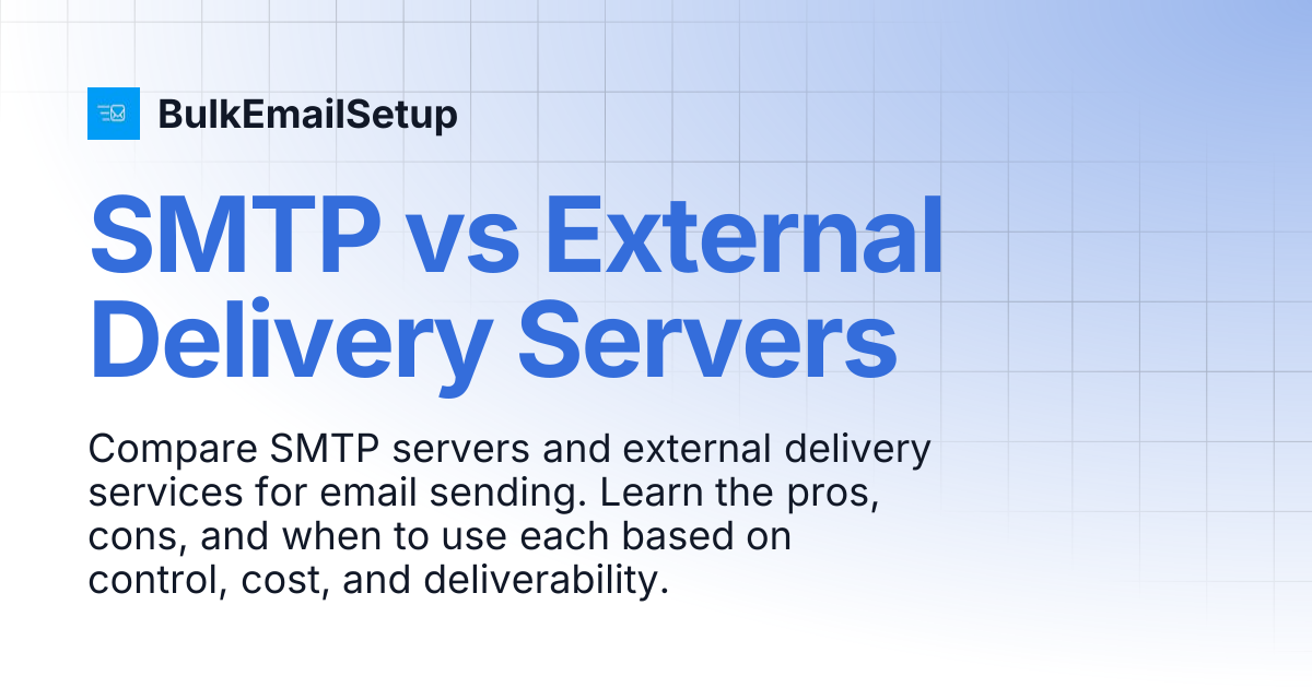 SMTP vs External Delivery Servers | BulkEmailSetup